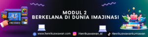 Terlindungi: MODUL 2 BERKELANA DI DUNIA IMAJINASI